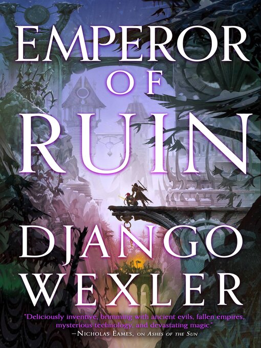 Title details for Emperor of Ruin by Django Wexler - Available